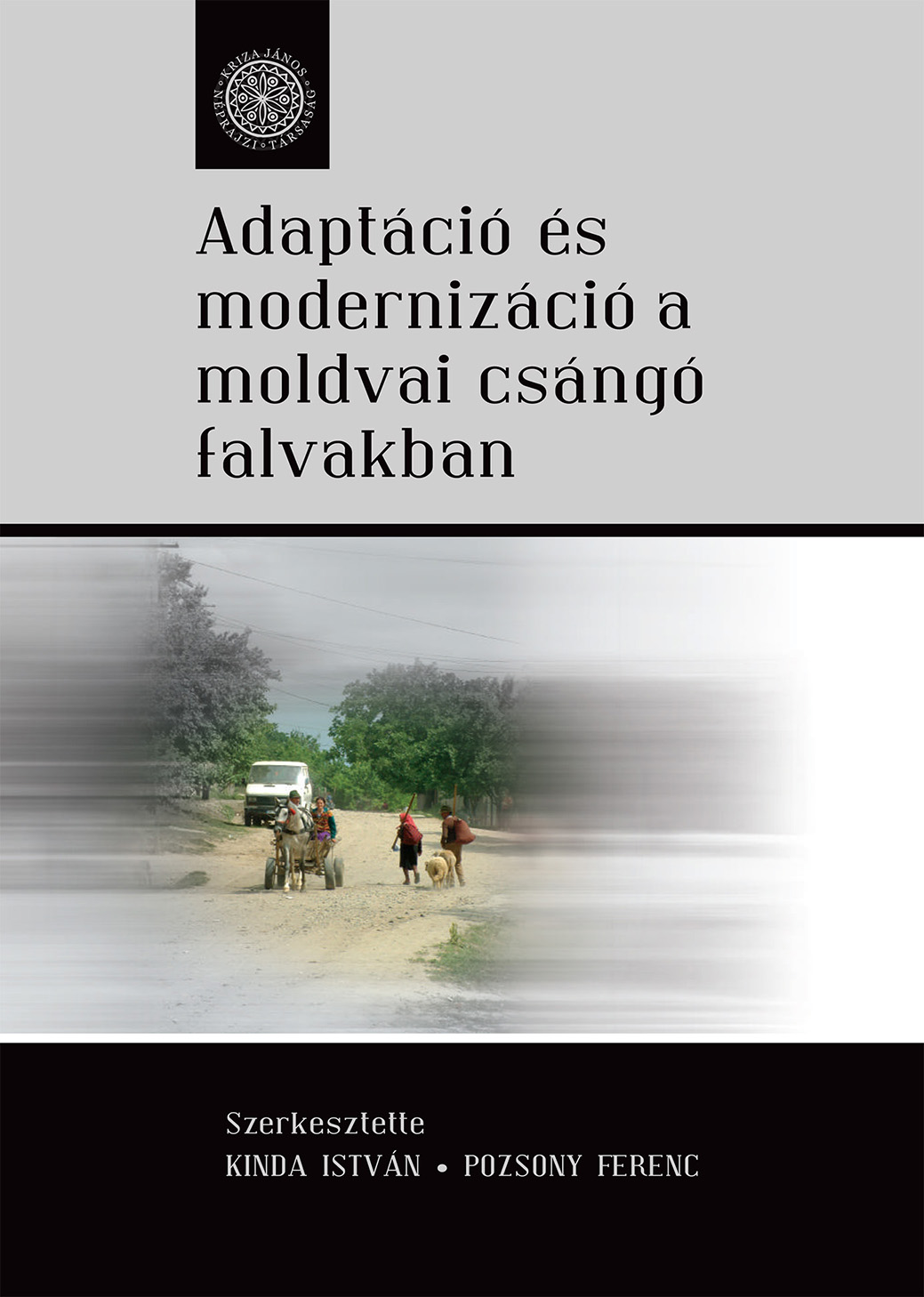 [Adaptation and Modernization in Villages of the Moldavian Csángós] Adaptáció és modernizáció a moldvai csángó falvakban